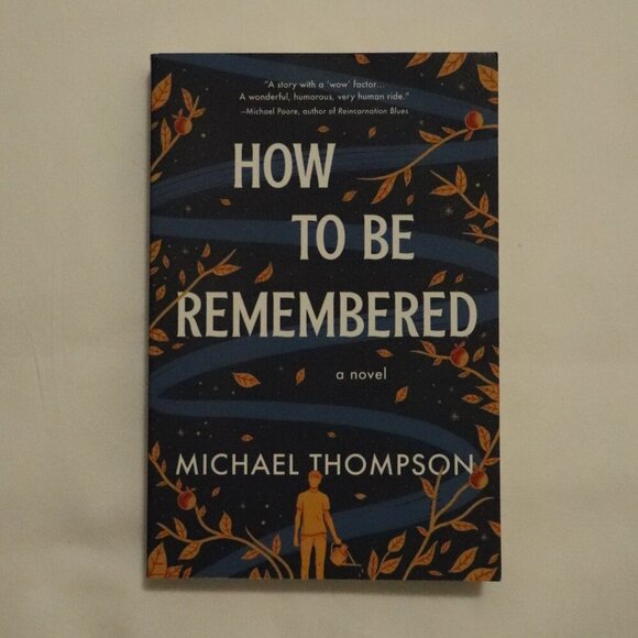 How To Be Remembered by Michael Thompson | Time Travel | Novel | Fiction - Picture 1 of 3